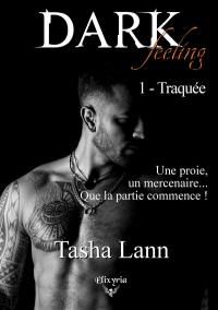 Dark feeling : 1 : Traquée