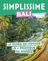 Simplissime : Bali : le guide de voyage le + pratique du monde