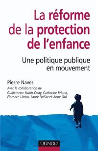 La réforme de la protection de l'enfance : une politique publique en mouvement