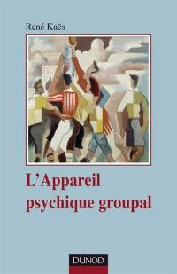 L'appareil psychique groupal