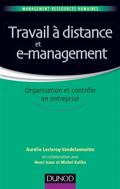 Travail à distance et e-management : organisation et contrôle en entreprise