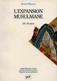 L'Expansion musulmane : VIIe-XIe siècle