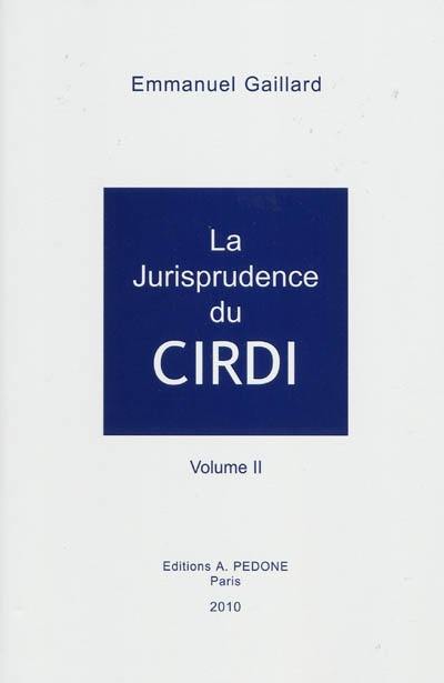 La jurisprudence du CIRDI. Vol. 2. 2004-2008