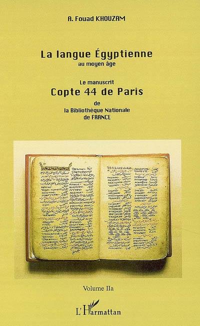 La langue égyptienne au moyen âge : le manuscrit copte 44 de Paris de la Bibliothèque Nationale de France. Vol. 2a. Folios 47v-86v, répertoires et annexes