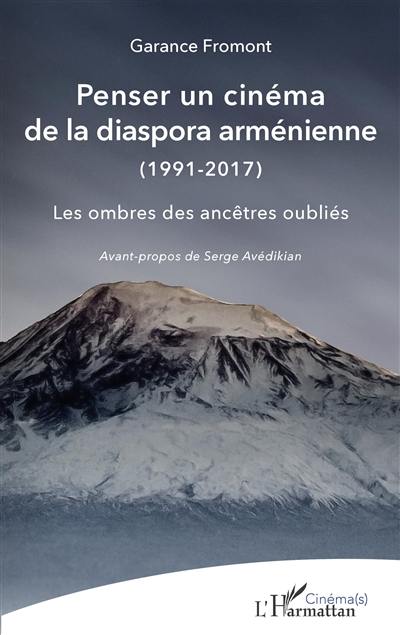 Penser un cinéma de la diaspora arménienne (1991-2017) : les ombres des ancêtres oubliés