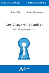 Les Grecs et les autres, VIe-IVe siècle avant J.-C.