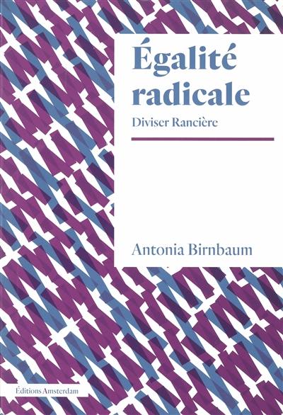 Egalité radicale : diviser Rancière