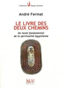 Le livre des deux chemins : un texte fondamental de la spiritualité égyptienne