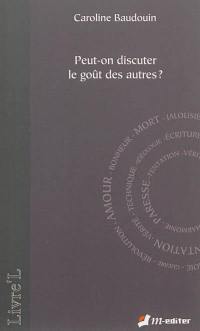 Peut-on discuter le goût des autres ?