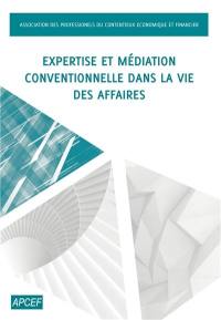 Expertise et médiation conventionnelle dans la vie des affaires