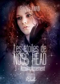 Les étoiles de Noss Head. Vol. 3. Accomplissement