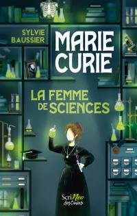 Marie Curie : la femme de sciences