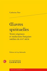 Oeuvres spirituelles : textes originaux et traductions françaises inédites du XVIe siècle