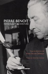 Pierre Benoit, maître du roman d'aventures