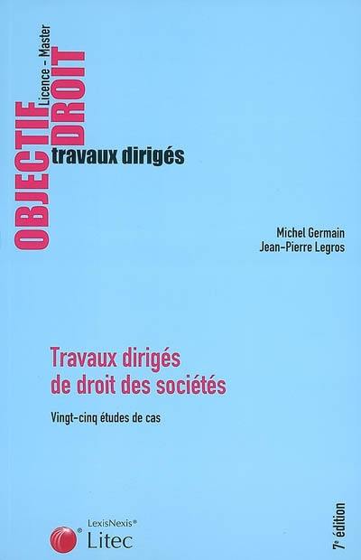 Travaux dirigés de droit des sociétés : vingt-cinq études de cas