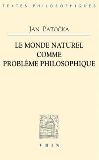 Le monde naturel comme problème philosophique