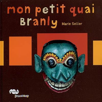 Mon petit quai Branly