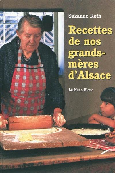 Les recettes de nos grands-mères d'Alsace