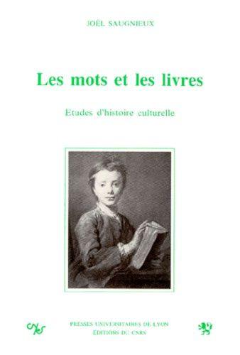 Les Mots et les livres : études d'histoire culturelle