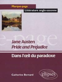 Pride and Prejudice, Jane Austen : dans l'oeil du paradoxe