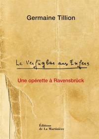 Le Verfügbar aux enfers : une opérette à Ravensbrück