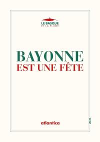 Bayonne est une fête