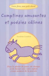 Comptines amusantes et poésies câlines : ferre, ferre, mon petit cheval