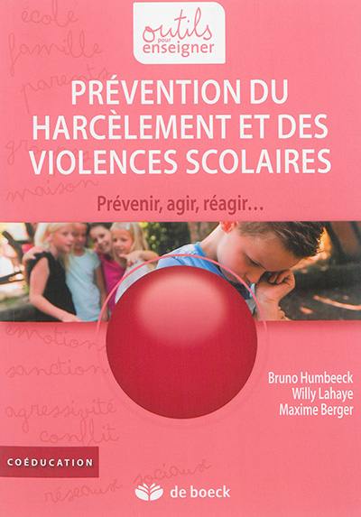 Prévention du harcèlement et des violences scolaires : prévenir, agir, réagir...