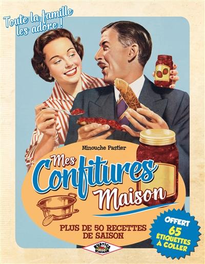 Mes confitures maison : plus de 50 recettes de saison