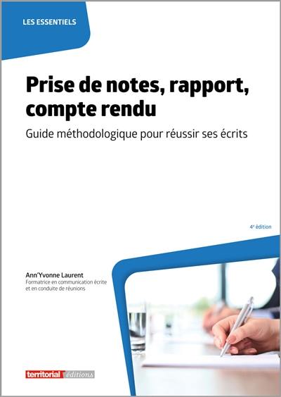 Prise de notes, rapport, compte rendu : guide méthodologique pour réussir ses écrits