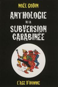 Anthologie de la subversion carabinée