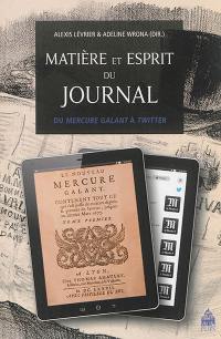 Matière et esprit du journal : du Mercure galant à Twitter