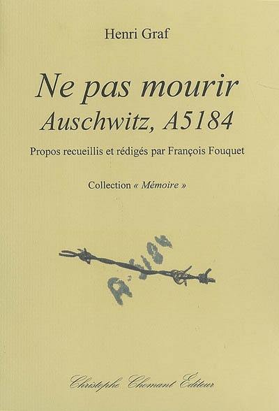 Ne pas mourir : Auschwitz, A 5184