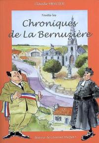 Toutes les chroniques de la Bernuzière : aventures cocasses et quotidiennes d'un village vendéen