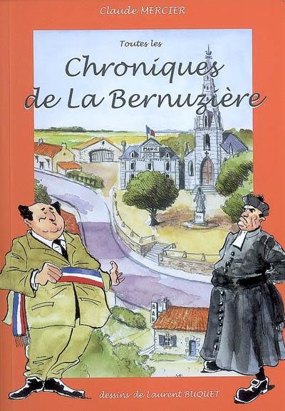 Toutes les chroniques de la Bernuzière : aventures cocasses et quotidiennes d'un village vendéen