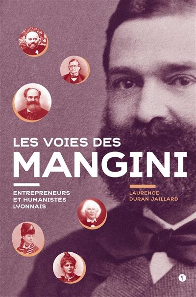 Les voies des Mangini : entrepreneurs et humanistes lyonnais