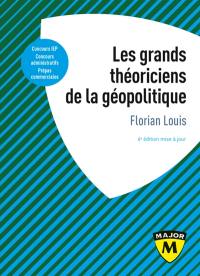 Les grands théoriciens de la géopolitique : de quoi la géopolitique est-elle le nom ? : concours IEP, concours administratifs, prépas commerciales