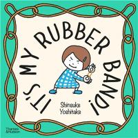 It´s My Rubber Band !