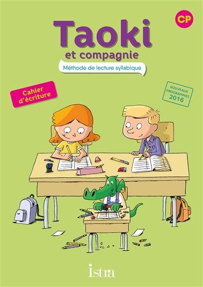 Taoki et compagnie, méthode de lecture syllabique CP : cahier d'écriture