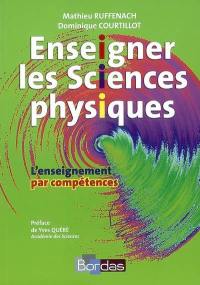 Enseigner les sciences physiques : l'enseignement par compétences