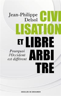 Civilisation et libre arbitre : pourquoi l'Occident est différent