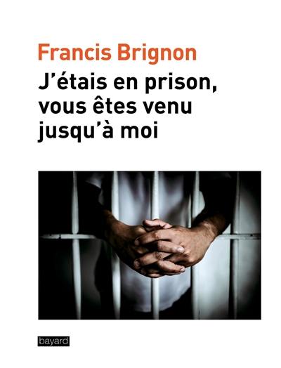 J'étais en prison, vous êtes venus jusqu'à moi