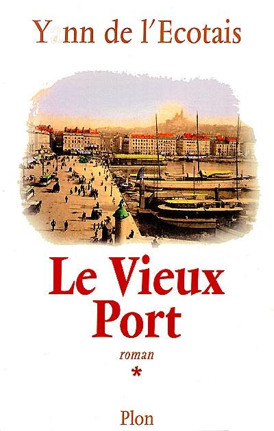 Le vieux port. Vol. 1