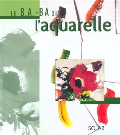 Le B.A.-BA de l'aquarelle