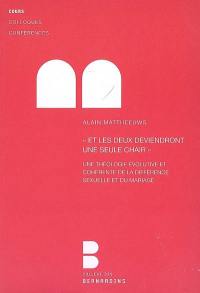 Et les deux deviendront une seule chair : une théologie évolutive et cohérente de la différence sexuelle et du mariage