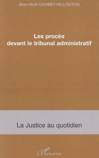 Les procès devant le tribunal administratif