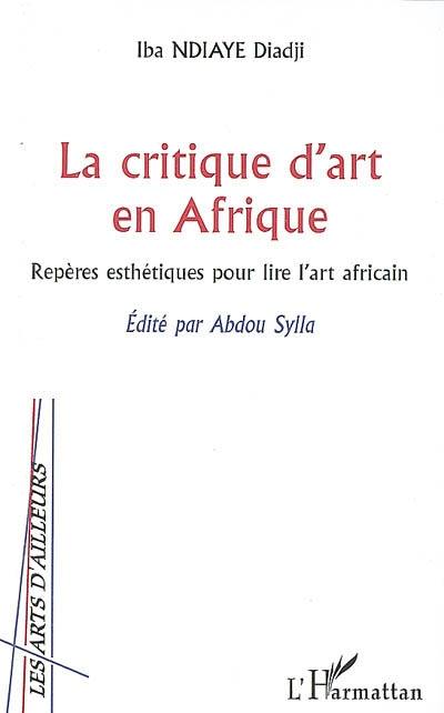 La critique d'art en Afrique : repères esthétiques pour lire l'art africain