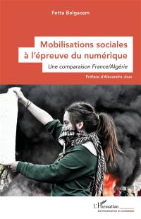 Mobilisations sociales à l'épreuve du numérique : une comparaison France-Algérie