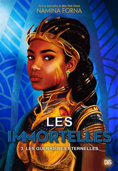 Les immortelles. Vol. 3. Les guerrières éternelles