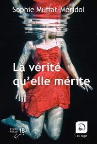 La vérité qu'elle mérite